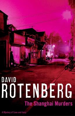The Shanghai Murders by David Rotenberg