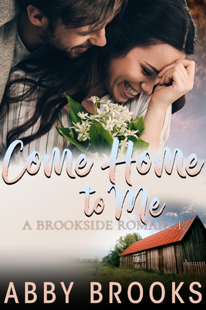 Come Home To Me by Abby Brooks