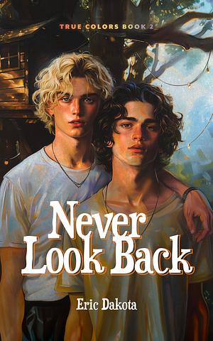 Never Look Back by Eric Dakota