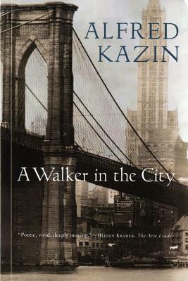 A Walker in the City by Alfred Kazin