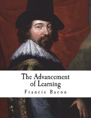 The Advancement of Learning by Sir Francis Bacon