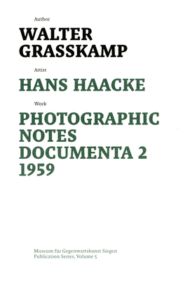 Hans Haacke: Photographic Notes Documenta 2 1959 by Walter Grasskamp