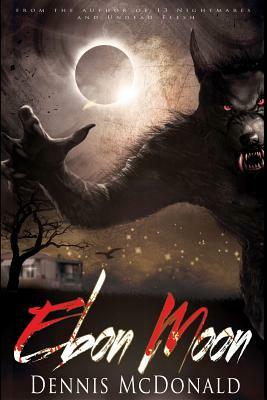 Ebon Moon by Dennis McDonald