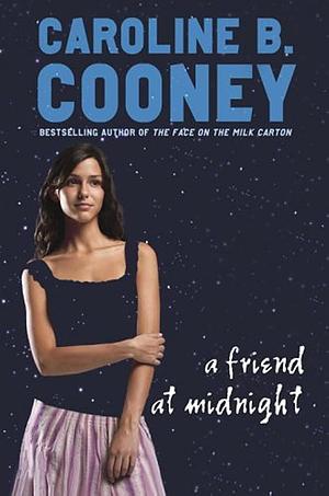 A Friend at Midnight by Caroline B. Cooney