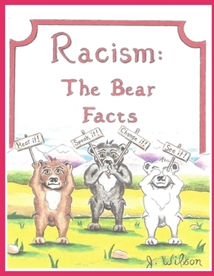 Racism The Bear Facts by Judy Wilson