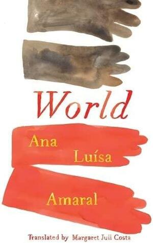 World by Ana Luisa Amaral