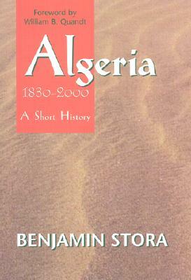 Algeria, 1830-2000: A Short History by Benjamin Stora