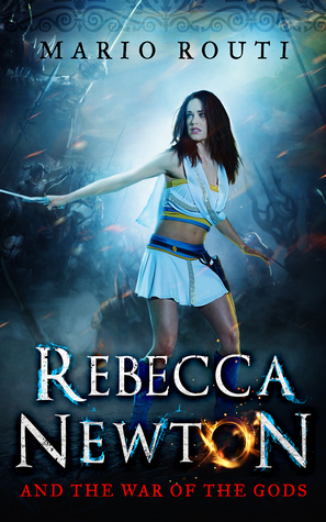 Rebecca Newton and the War of the Gods (Rebecca Newton, #3). by Mario Routi