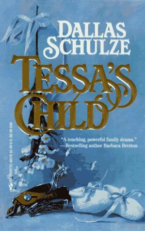 Tessa's Child by Dallas Schulze