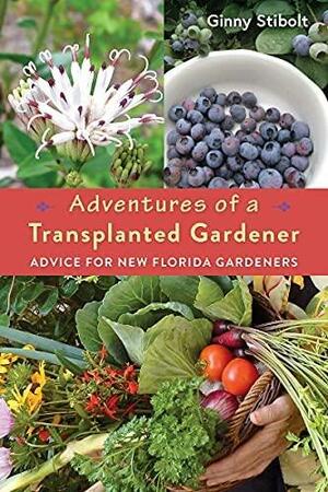 Adventures of a Transplanted Gardener: Advice for New Florida Gardeners by Ginny Stibolt