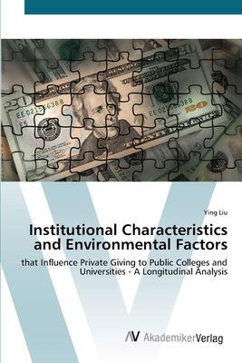 Institutional Characteristics and Environmental Factors by Ying Liu