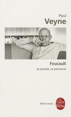 Foucault, Sa Pensée, Sa Personne by Paul Veyne