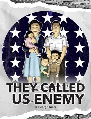 They Called Us Enemy by Justin Eisinger, Steven Scott, George Takei