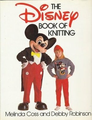 The Disney Book of Knitting by Debby Robinson, Melinda Cross