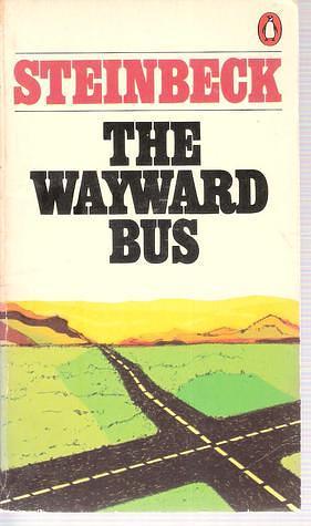 The Wayward Bus by John Steinbeck