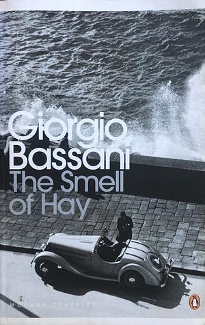 The Smell of Hay by Giorgio Bassani