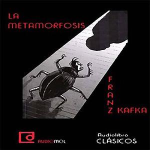 La metamorfosis by Franz Kafka