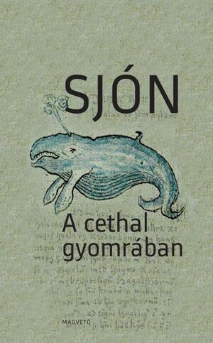 A cethal gyomrában by Sjón