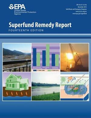 Superfund Remedy Report Fourteenth Edition by U. S. Environmental Protection Agency