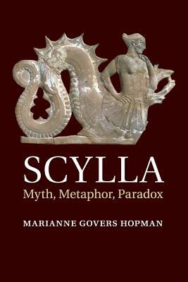 Scylla: Myth, Metaphor, Paradox by Marianne Govers Hopman