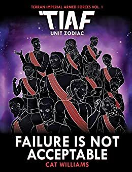 TIAF: Unit Zodiac: Failure Is Not Acceptable by Cat Williams