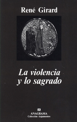 La violencia y lo sagrado by Joaquim Jordà, René Girard