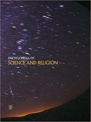 Encyclopedia Of Science And Religion by J. Wentzel van Huyssteen, Nancy R. Howell