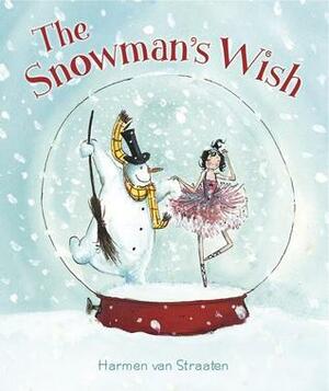 The Snowman's Wish by Harmen van Straaten