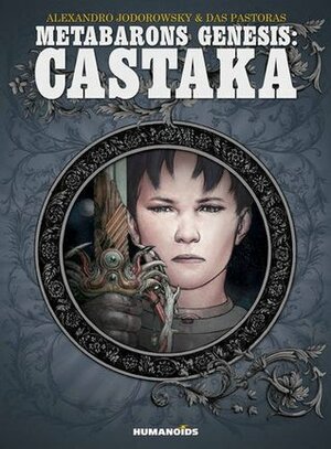 Metabarons Genesis: Castaka by Das Pastoras, Alejandro Jodorowsky