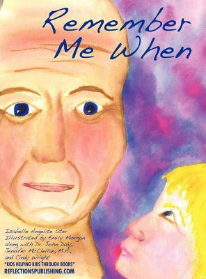 Remember Me When: Navigating Through Alzheimer's Disease by Isabelle Angelite Ster