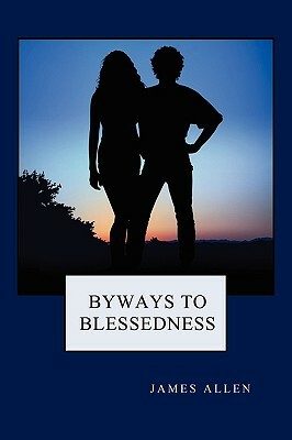 Byways to Blessedness by James Allen