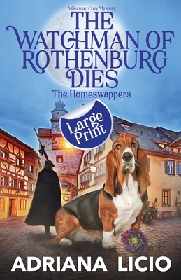 The Watchman of Rothenburg Dies: Large Print by Adriana Licio