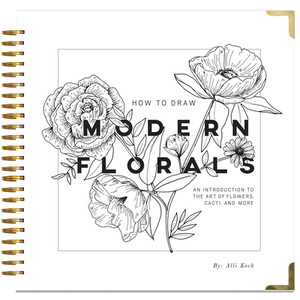 How to Draw Modern Florals: An Introduction to the Art of Flowers, Cacti, and More by Alli Koch