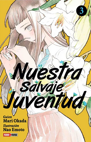 Nuestra Salvaje Juventud, Vol. 3 by Mari Okada