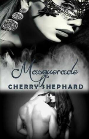 Masquerade by Cherry Shephard