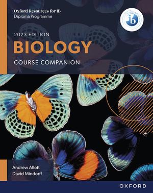 Oxford Resources for IB DP Biology Course Book by Andrew Allott, David Mindorff