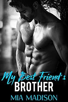 My Best Friend's Brother by Mia Madison