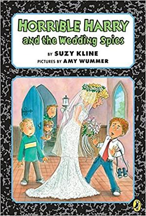 Horrible Harry and the Wedding Spies by Amy Wummer, Suzy Kline