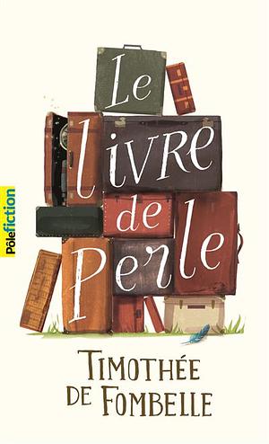 Le livre de Perle by Timothée de Fombelle