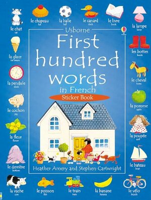 First Hundred Words in French Sticker Book With 6 Pages of Stickers by Heather Amery