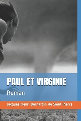 Paul Et Virginie: Roman by Jacques-Henri Bernardin de Saint-Pierre