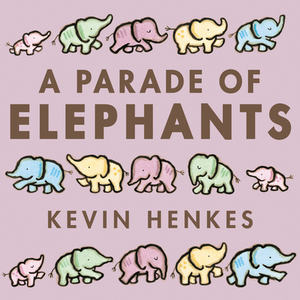 A Parade of Elephants by Kevin Henkes