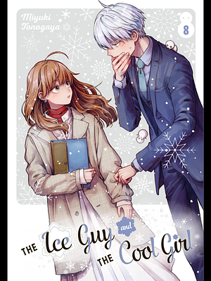 The Ice Guy and the Cool Girl 08 by Miyuki Tonogaya, Miyuki Tonogaya