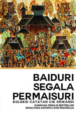 Baiduri Segala Permaisuri by Cik Srikandi