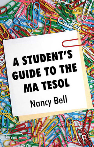 A Student's Guide to the MA TESOL by Nancy Bell