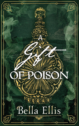 A Gift of Poison by Bella Ellis