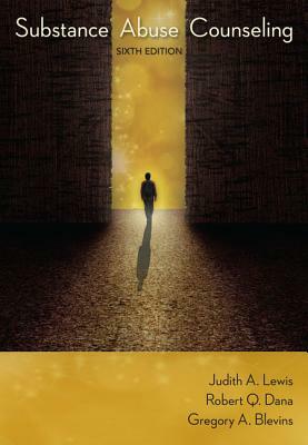 Substance Abuse Counseling by Gregory A. Blevins, Judith A. Lewis, Robert Q. Dana