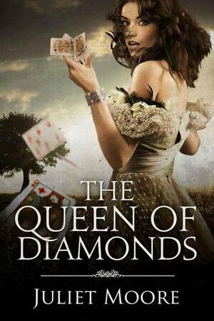 The Queen of Diamonds by Juliet Moore