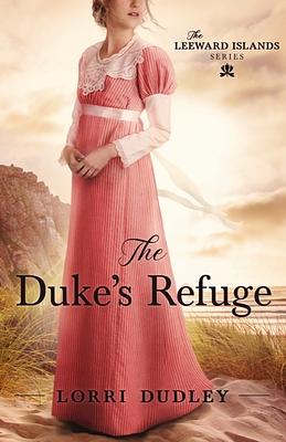 The Duke's Refuge by Lorri Dudley