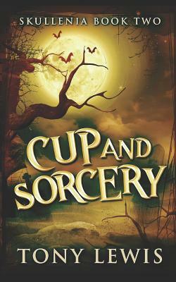 Cup and Sorcery by Tony Lewis